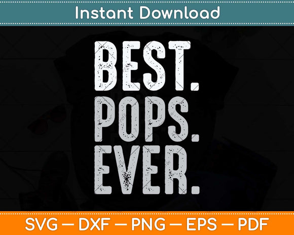 Best Dad Ever Best Pops Ever Protector Husband Fathers Day Svg Cutting File
