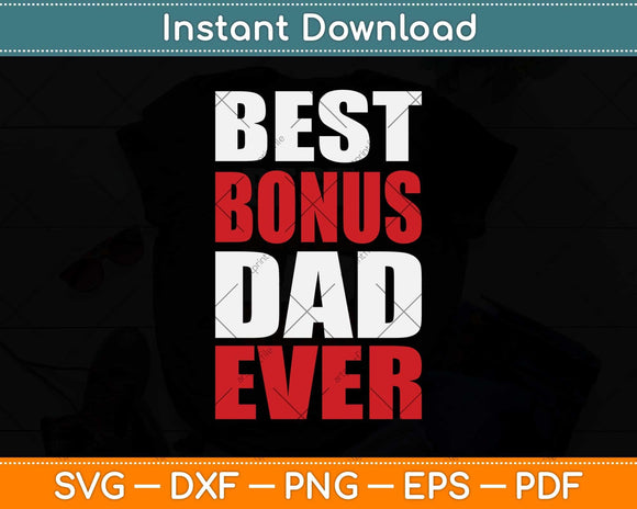Best Dad Ever Stepfather Fathers Day Svg Png Dxf Digital Cutting File