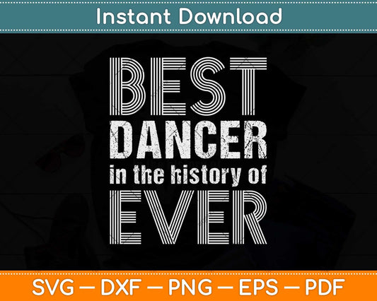 Best Dancer Ever Dance Gift For Girls & Boys Svg Design Cricut Printable Cutting File