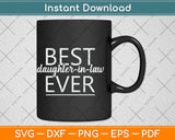 Best Daughter-in-Law Ever Fathers Day Svg Png Dxf Digital Cutting File