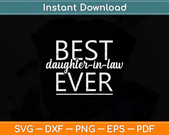 Best Daughter-in-Law Ever Fathers Day Svg Png Dxf Digital Cutting File