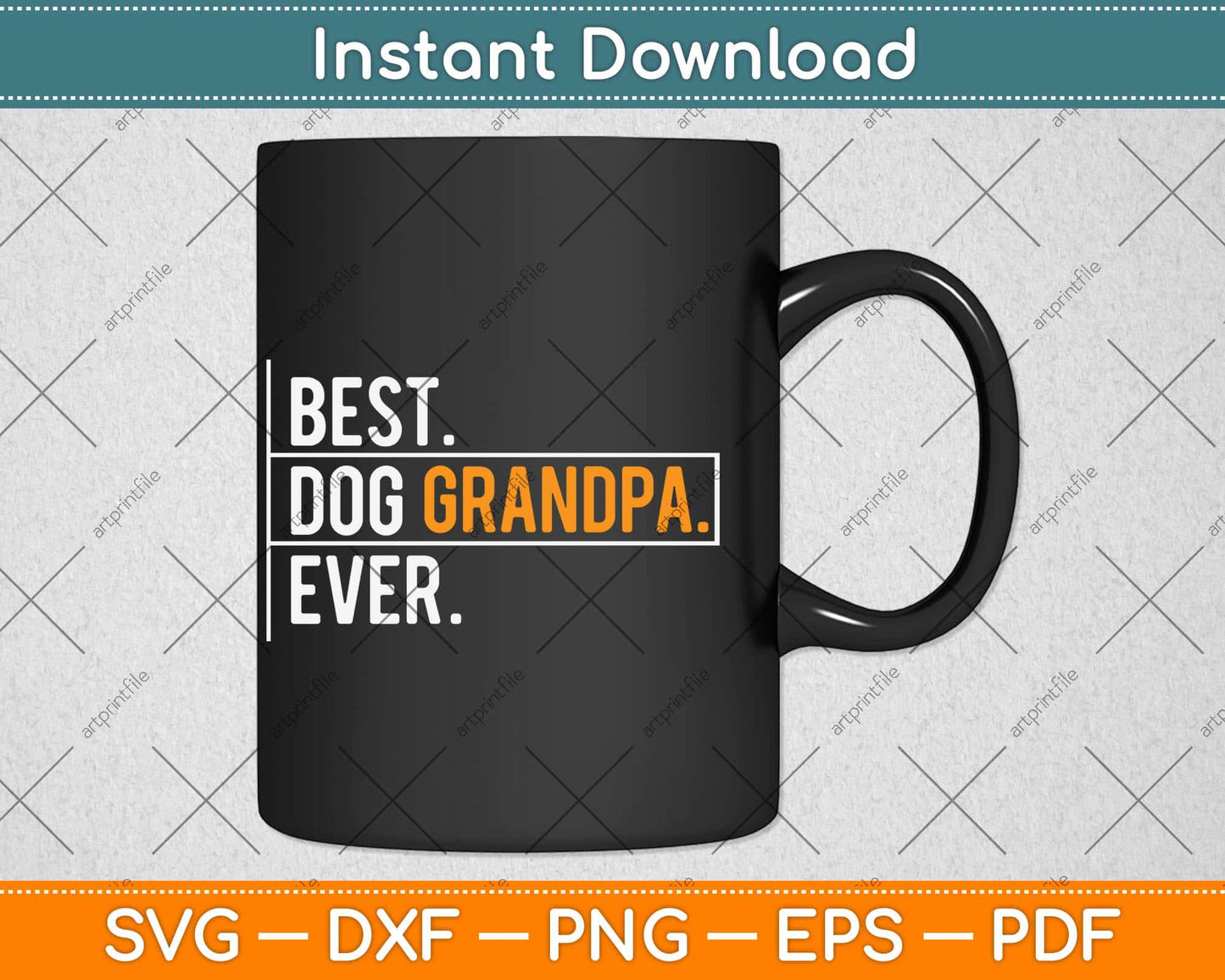 Best Dog Grandpa Ever Funny Father's Day Svg Png Dxf Digital Cutting File