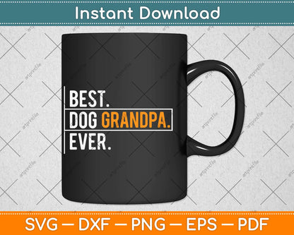 Best Dog Grandpa Ever Funny Father's Day Svg Png Dxf Digital Cutting File