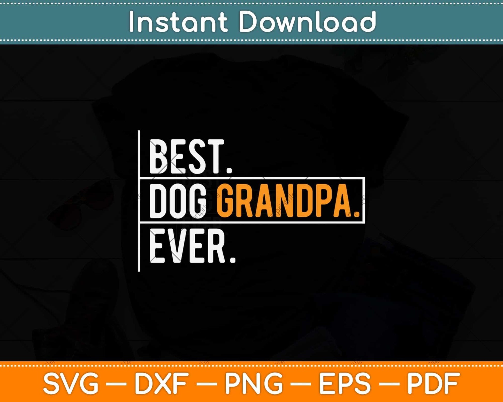 Best Dog Grandpa Ever Funny Father's Day Svg Png Dxf Digital Cutting File