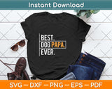 Best Dog Papa Ever Funny Father's Day Svg Png Dxf Digital Cutting File