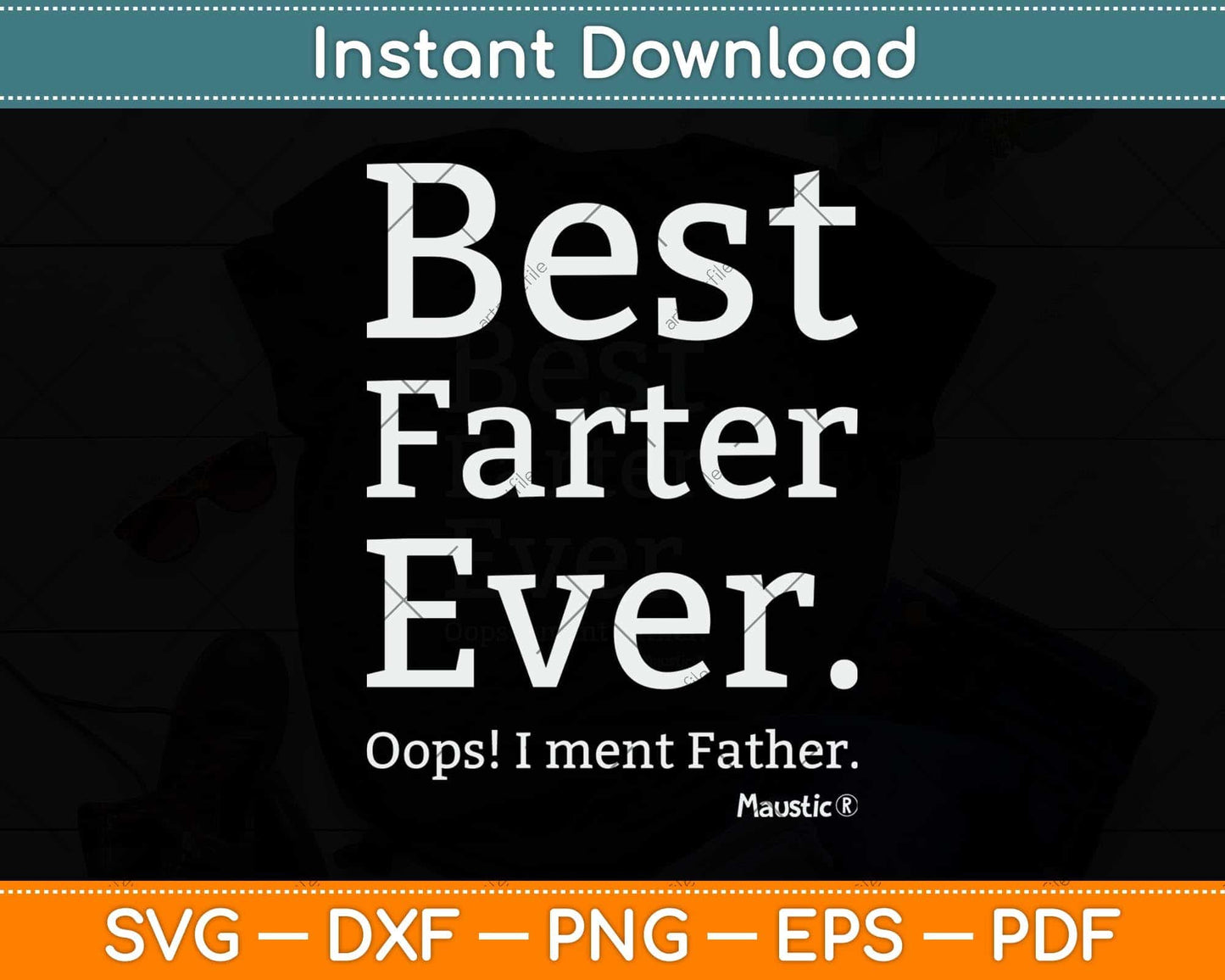 Best Farter Ever I Meant Father Father's Day Svg Png Dxf Digital Cutting File