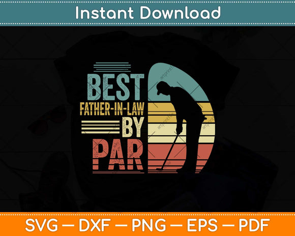 Best Father-In-Law By Par Golf Fathers Day Svg Png Dxf Digital Cutting File