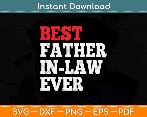 Best Father in-Law Ever Fathers Day Svg Png Dxf Digital Cutting File