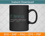 Best Funny IT Security Cybersecurity Definition Svg Png Dxf Digital Cutting File