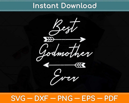 Best Godmother Ever Tribal Arrows Mothers Day Svg Png Dxf Digital Cutting File