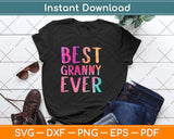 Best Granny Ever Gifts Funny Mother's Day Svg Design Cricut Printable Cutting File