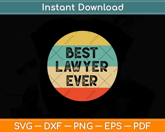 Best Lawyer Ever Svg Png Dxf Digital Cutting File