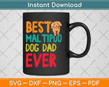 Best Maltipoo Dog Dad Ever Fathers Day Funny Svg Png Dxf Digital Cutting File