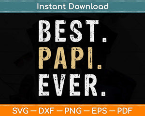 Best Papi Ever Svg Png Dxf Digital Cutting File