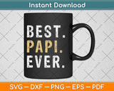 Best Papi Ever Svg Png Dxf Digital Cutting File