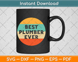 Best Plumber Ever Plumber Svg Png Dxf Digital Cutting File