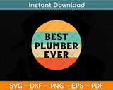 Best Plumber Ever Plumber Svg Png Dxf Digital Cutting File