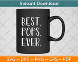 Best Pops Ever Grandpa Or Dad Svg Png Dxf Digital Cutting File