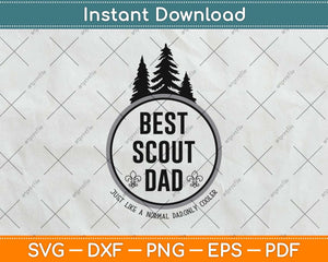 Best Scout Dad Like A Normal Dad Father's Day Svg Png Dxf Digital Cutting File