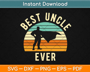 Best Uncle Ever Super-hero Fun Uncle Svg Design Cricut Printable Cutting Files