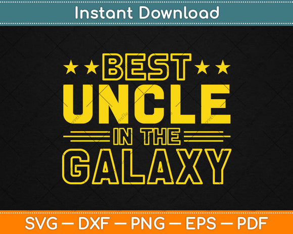 Best Uncle in the Galaxy Birthday Svg Design Cricut Printable Cutting Files