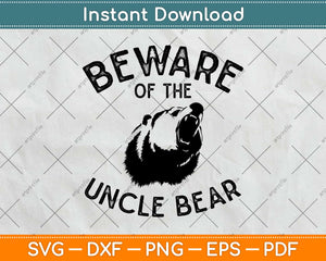 Beware Of The Uncle Bear Svg Design Cricut Printable Cutting Files