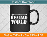 Big Bad and Wolf Funny Wolves Werewolf Cool Dog Svg Design Cricut Cut Files