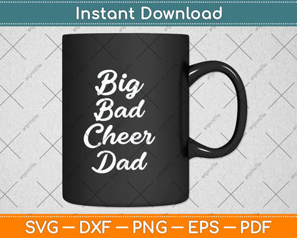Big Bad Cheer Dad Funny Parent Father Svg Png Dxf Digital Cutting File