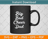 Big Bad Cheer Dad Funny Parent Father Svg Png Dxf Digital Cutting File