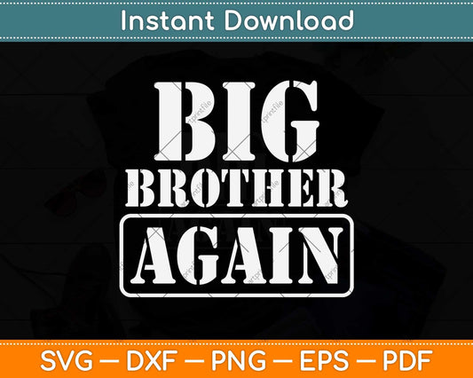 Big Brother Again for Boys with Arrow Funny Svg Png Dxf Digital Cutting File