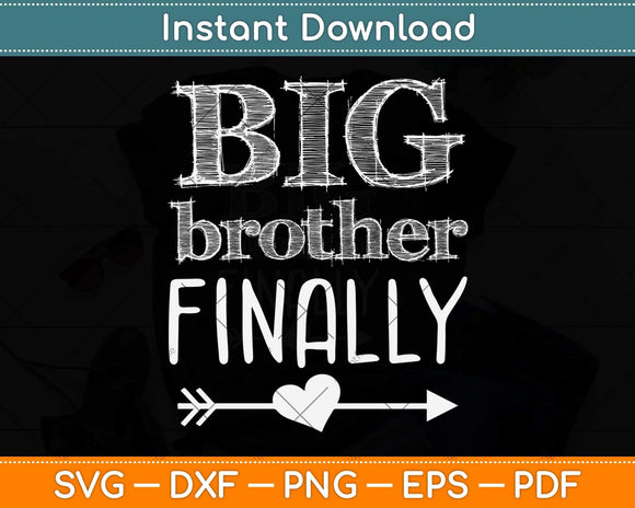 Big Brother Finally Svg Png Dxf Digital Cutting File
