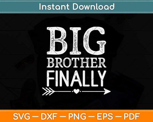 Big Brother Finally Svg Png Dxf Digital Cutting File