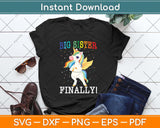 Big Sister Finally Unicorn Svg Png Dxf Digital Cutting File