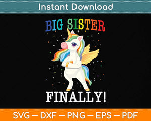 Big Sister Finally Unicorn Svg Png Dxf Digital Cutting File