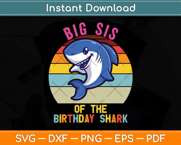 Big Sister of the Shark Birthday Sister Matching Family Svg Png Dxf Digital Cutting File