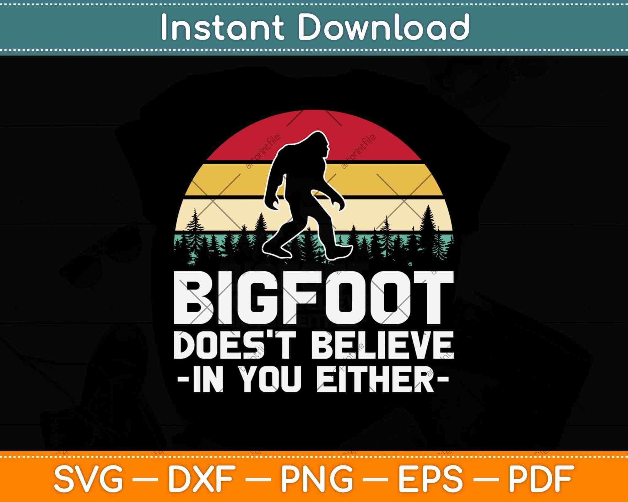 Bigfoot SVG, Bigfoot Png, Believe in bigfoot SVG, Sasquatch svg