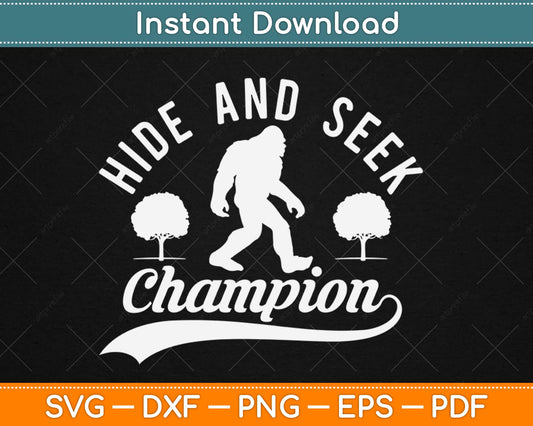 Bigfoot Hide and Seek Champion Funny Svg Design Cricut Printable Cutting Files