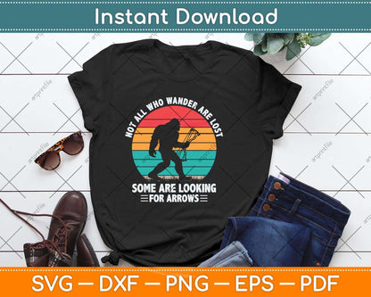 Bigfoot Not All Who Wander Are Lost Some Looking For Arrows Svg Png Dxf Cutting File