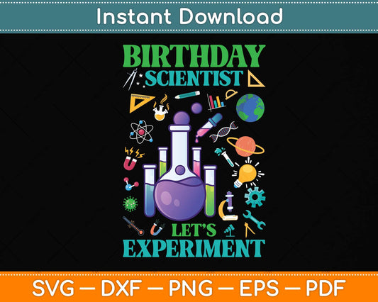Birthday Gift For Boys Girls Science Theme Let's Experiment Svg Png Dxf Cutting File