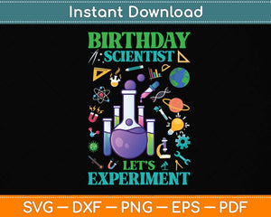 Birthday Gift For Boys Girls Science Theme Let's Experiment Svg Png Dxf Cutting File