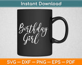 Birthday Girl Svg Design Cricut Printable Cutting Files
