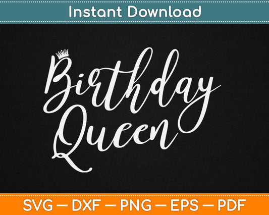 Birthday Queen Svg Design Cricut Printable Cutting Files