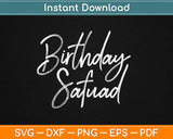 Birthday Squad Svg Design Cricut Printable Cutting Files