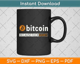 Bitcoin Because Fuck Banks Svg Png Dxf Digital Cutting File