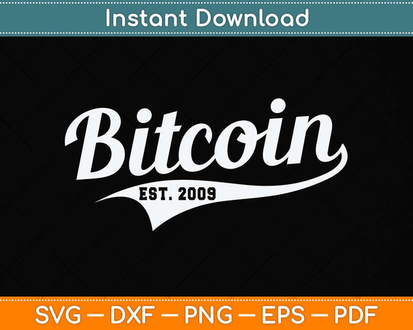 Bitcoin Est. 2009 BTC Crypto Currency Trader Investor Svg Png Dxf Digital Cutting File