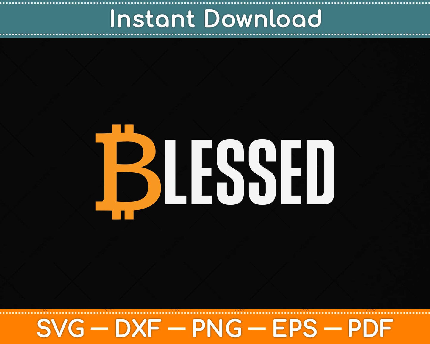 Bitcoin Funny BTC Quote Blessed Crypto Life Bitcoin Svg Png Dxf Digital Cutting File