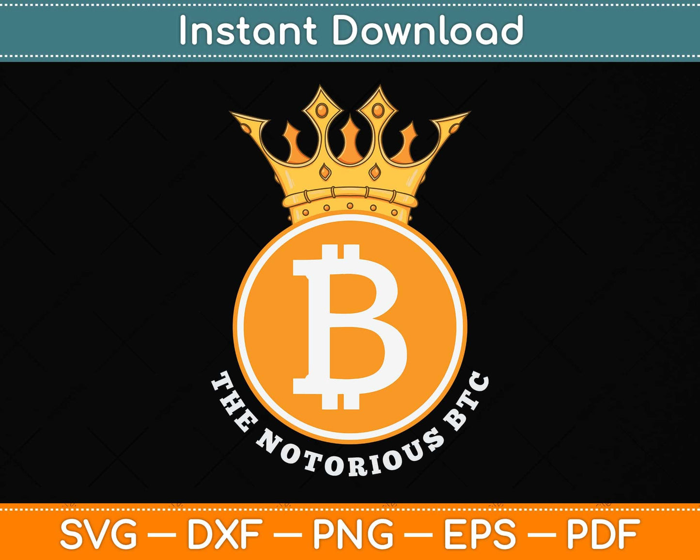 Bitcoin Gifts Notorious BTC Crown Svg Png Dxf Digital Cutting File