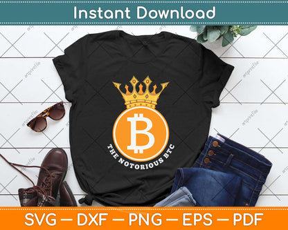 Bitcoin Gifts Notorious BTC Crown Svg Png Dxf Digital Cutting File
