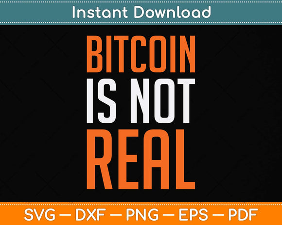 Bitcoin Is Not Real Anti Bitcoin Ponzi Scheme Pyramid Scheme Svg Png Dxf Cutting File