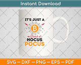 Bitcoin It's Just A Bunch Of Hocus Pocus Crypto Svg Png Dxf Digital Cutting File